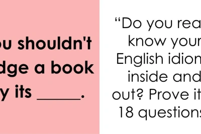“Do You Really Know Your English Idioms Inside And Out?”: Prove It In 18 Questions